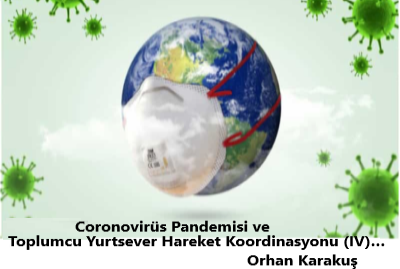 Coronovirüs Pandemisi ve Toplumcu Yurtsever Hareket Koordinasyonu (IV)…/Orhan Karakuş