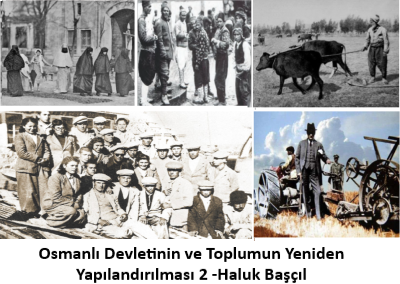 Osmanlı Devletinin ve Toplumun Yeniden Yapılandırılması 2 –Haluk Başçıl