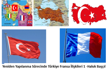 Yeniden Yapılanma Sürecinde Türkiye Fransa İlişkileri 1 -Haluk Başçıl