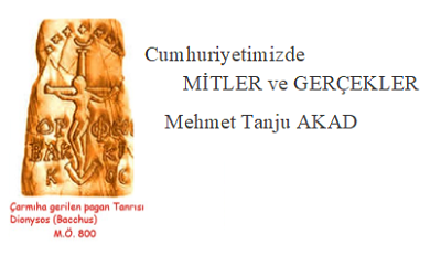 Cumhuriyetimizde MİTLER ve GERÇEKLER – Mehmet Tanju AKAD
