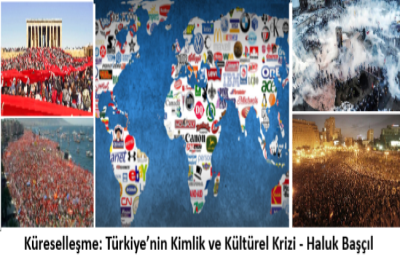 Küreselleşme: Türkiye’nin Kimlik ve Kültürel Krizi – Haluk Başçıl