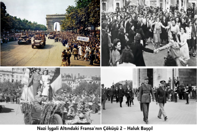 Nazi İşgali Altındaki Fransa’nın Çöküşü 2 – Haluk Başçıl