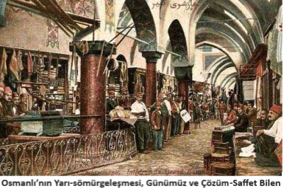 Osmanlı’nın Yarı-sömürgeleşmesi, Günümüz ve Çözüm- Saffet Bilen