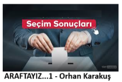 ARAFTAYIZ…1 – Orhan Karakuş