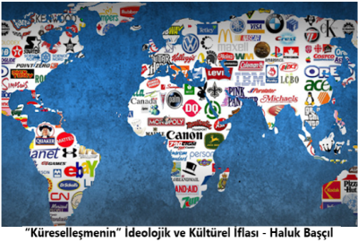 “Küreselleşmenin” İdeolojik ve Kültürel İflası – Haluk Başçıl