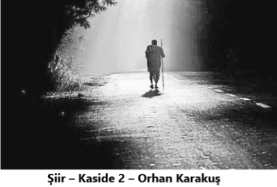 Şiir – Kaside 2 – Orhan Karakuş