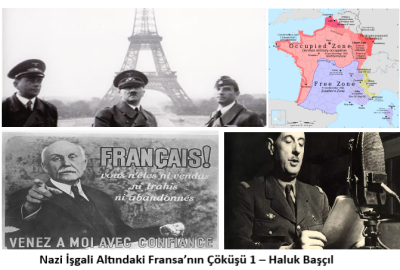 Nazi İşgali Altındaki Fransa’nın Çöküşü 1 – Haluk Başçıl