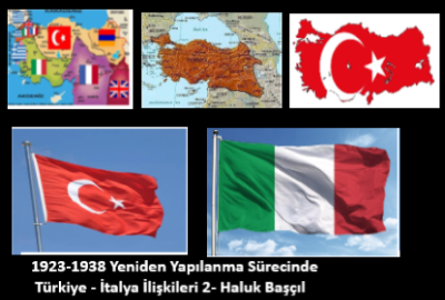 1923-1938 Yeniden Yapılanma Sürecinde Türkiye – İtalya İlişkileri 2- Haluk Başçıl