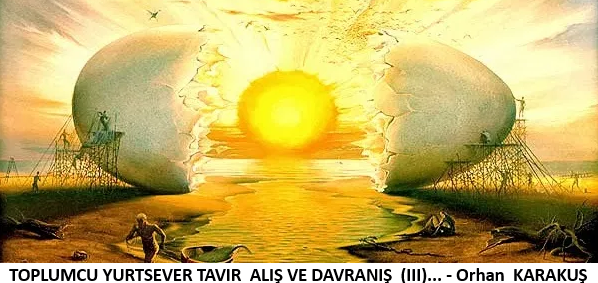 TOPLUMCU YURTSEVER TAVIR  ALIŞ VE DAVRANIŞ  (III)… – Orhan  KARAKUŞ